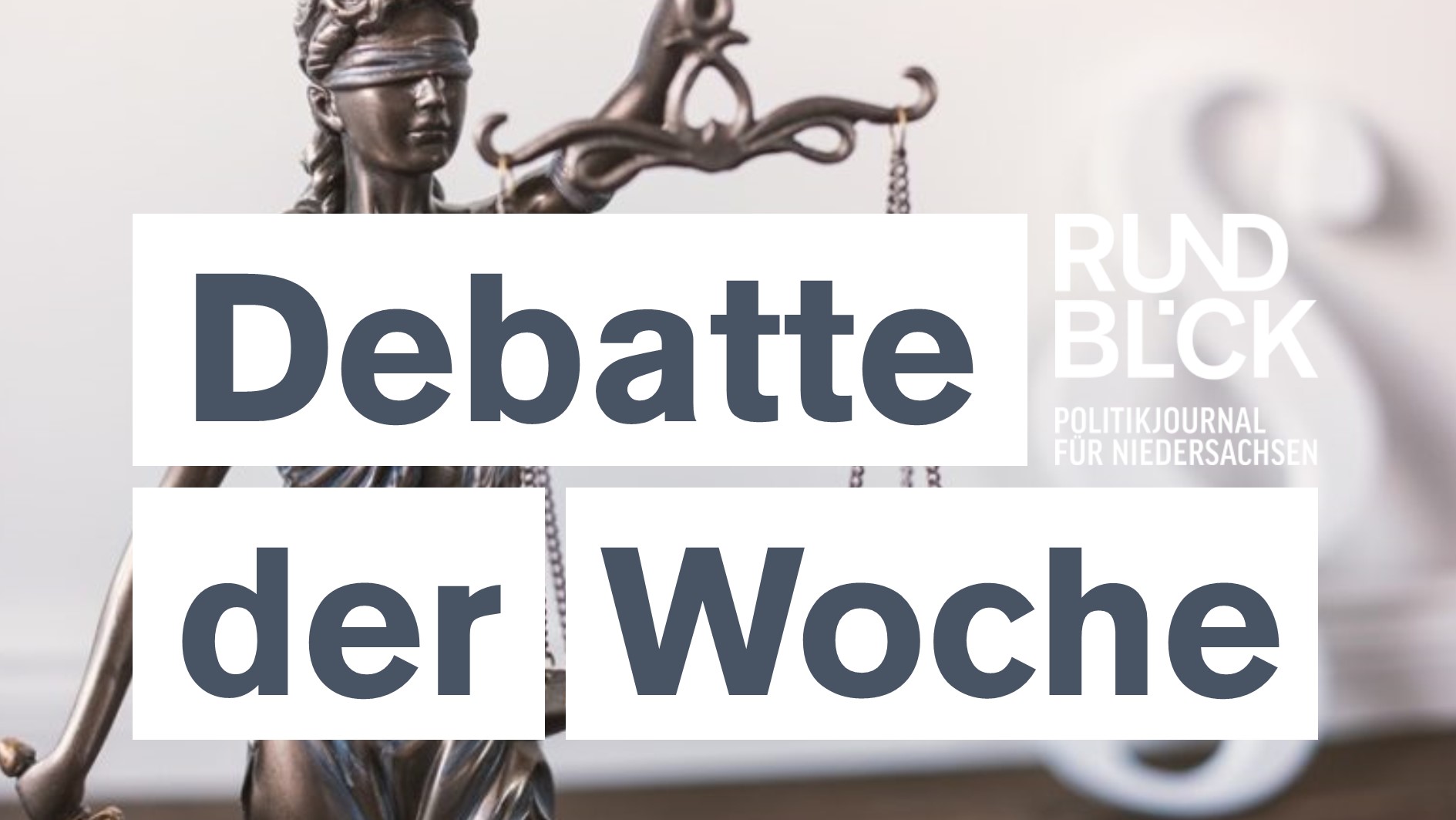 Die Debatte Der Woche… – Rundblick Niedersachsen